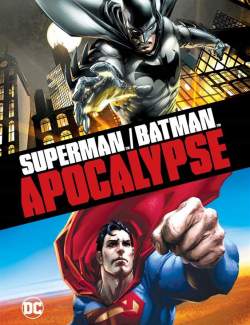 Супермен/Бэтмен: Апокалипсис / Superman/Batman: Apocalypse (2010) HD 720 (RU, ENG)