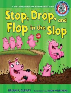 ,      / Stop, Drop, and Flop in the slop (Cleary, 2009)    