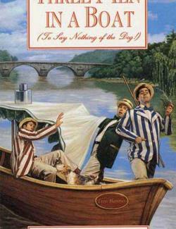 Трое в лодке, не считая собаки / Three Men in a Boat (Jerome, 1889)