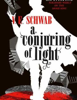 Сотворение света / A Conjuring of Light (Schwab, 2017) – книга на английском
