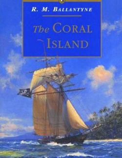 Коралловый остров / The Coral Island (Ballantyne, 1857) – книга на английском