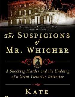    / The Suspicions of Mr Whicher (Summerscale, 2008)    