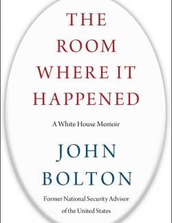 The Room where it happened / ,    (by John Bolton, 2020) -   
