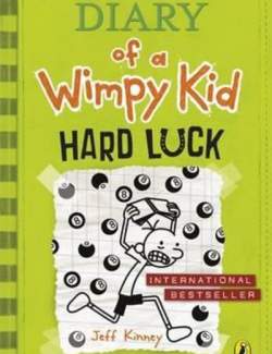 The Diary of a Wimpy Kid: Hard Luck /  .   (by Jeff Kinney, 2013) -   