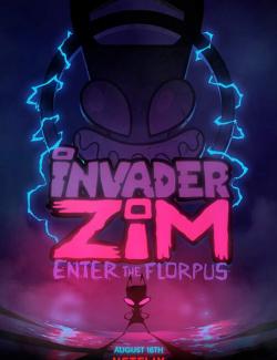 Захватчик ЗИМ: Вход во Флорпус / Invader ZIM: Enter the Florpus (2019) HD 720 (RU, ENG)