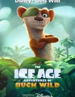 Ледниковый период: Приключения Бака / The Ice Age Adventures of Buck Wild (2022) HD 720 (RU, ENG)