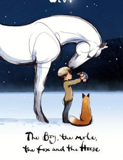 , ,    / The Boy, the Mole, the Fox and the Horse (2022) HD 720 (RU, ENG)