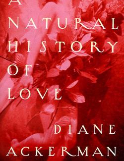    / A Natural History of Love (Ackerman, 1994)    