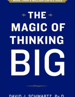 The Magic of Thinking Big / Искусство мыслить масштабно (by David Schwartz, 2015) - аудиокнига на английском