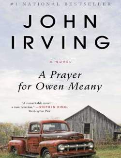     / A Prayer for Owen Meany (Irving, 1989)    