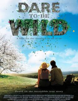 Смелость быть диким / Dare to Be Wild (2015) HD 720 (RU, ENG)