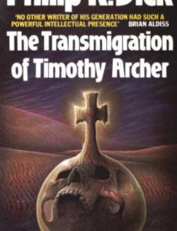 Трансмиграция Тимоти Арчера / The Transmigration of Timothy Archer (Dick, 1982) – книга на английском