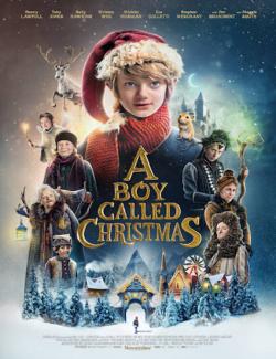 Мальчик по имени Рождество / A Boy Called Christmas (2021) HD 720 (RU, ENG)