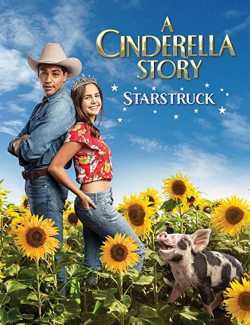 Смотреть онлайн История Золушки: К звездам / A Cinderella Story: Starstruck (2021) HD 720 (RU, ENG)