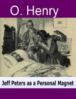 Джефф Питерс как персональный магнит / Jeff Peters as a Personal Magnet (O. Henry, 1908)