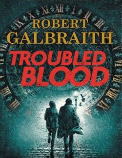 Troubled Blood: A Cormoran Strike / Дурная кровь: Корморанский удар (by Robert Galbraith, 2020) - аудиокнига на английском