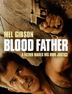   / Blood Father (2016) HD 720 (RU, ENG)