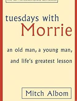    / Tuesdays with Morrie (Albom, 1997)    