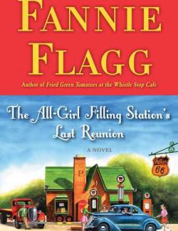 На бензоколонке только девушки / The All-Girl Filling Station's Last Reunion (Flagg, 2013) – книга на английском