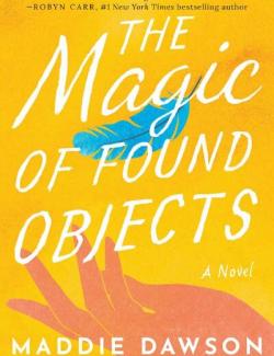 The Magic of Found Objects / Магия найденных предметов (by Maddie Dawson, 2021) - аудиокнига на английском
