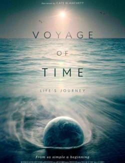 Путешествие времени / Voyage of Time: Life's Journey (2016) HD 720 (RU, ENG)