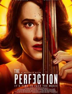  / The Perfection (2018) HD 720 (RU, ENG)