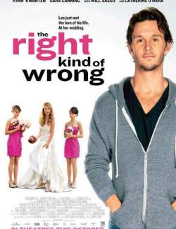    / The Right Kind of Wrong (2013) HD 720 (RU, ENG)