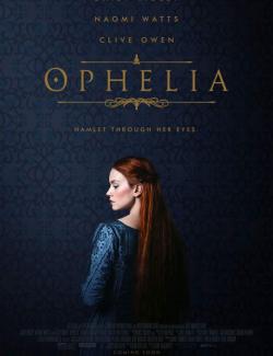  / Ophelia (2018) HD 720 (RU, ENG)