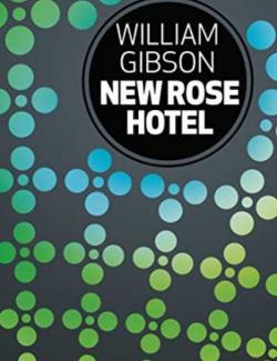 Отель «Новая Роза» / New Rose Hotel (Gibson, 1981)