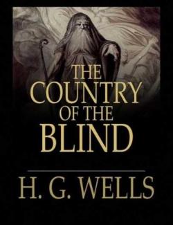 Страна слепых / The Country of the Blind (Wells, 1904) – книга на английском