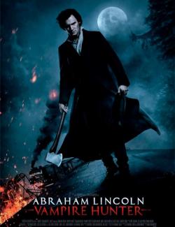Президент Линкольн: Охотник на вампиров / Abraham Lincoln: Vampire Hunter (2012) HD 720 (RU, ENG)
