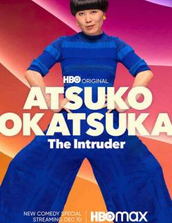  :   / Atsuko Okatsuka: The Intruder (2022) HD 720 (RU, ENG)