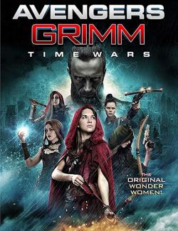 Мстители Гримм: Временные войны / Avengers Grimm: Time Wars (2018) HD 720 (RU, ENG)