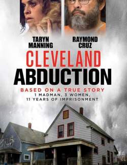   / Cleveland Abduction (2015) HD 720 (RU, ENG)