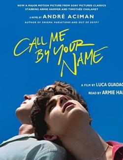 Call Me by Your Name / Зови меня своим именем (by Andre Aciman, 2017) - аудиокнига на английском