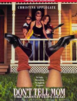   ,    / Don't Tell Mom the Babysitter's Dead (1991) HD 720 (RU, ENG)