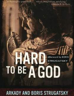    / Hard to be a god (Strugatsky, 1964)    