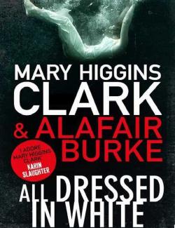 Вся в белом / All Dressed in White (Higgins Clark, 2015) – книга на английском