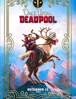 -  / Once Upon A Deadpool (2018) HD 720 (RU, ENG)