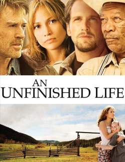   / An unfinished life (2004) HD 720 (RU, ENG)