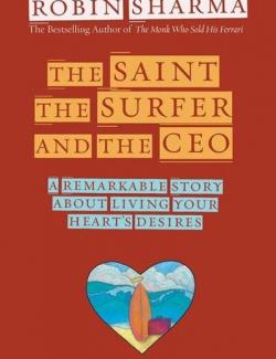 The Saint, the Surfer, and the CEO / , C   (by Robin Sharma, 2018) -   