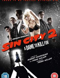 Город грехов 2: Женщина, ради которой стоит убивать / Sin City: A Dame to Kill For (2014) HD 720 (RU, ENG)