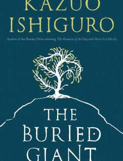 Погребенный великан / The Buried Giant (Ishiguro, 2015) – книга на английском