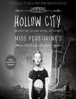 Город Пустых. Побег из дома странных детей / Hollow City (Riggs, 2014) – книга на английском