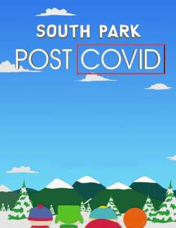 Южный Парк: После COVID’а / South Park: Post Covid (2021) HD 720 (RU, ENG)