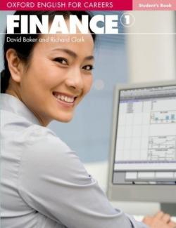 Oxford English for Careers: Finance 1 (Students Book) by Richard Clark and David Baker (2011, 144с.)
