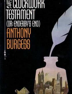 Завещание заводному миру, или конец Эндерби / The Clockwork Testament (Or: Enderby's End) (Burgess, 1975) – книга на английском