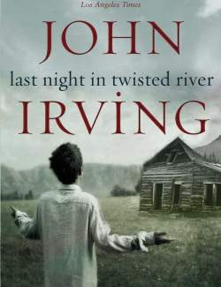      / Last Night in Twisted River (Irving, 2009)    