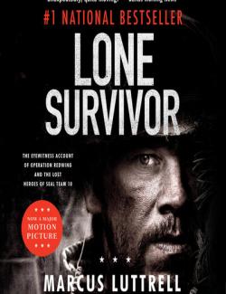 Lone Survivor /  (by Marcus Luttrell, Patrick Robinson, 2012) -   