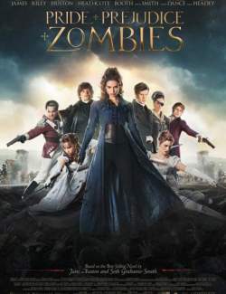 Гордость и предубеждение и зомби / Pride and Prejudice and Zombies (2015) HD 720 (RU, ENG)